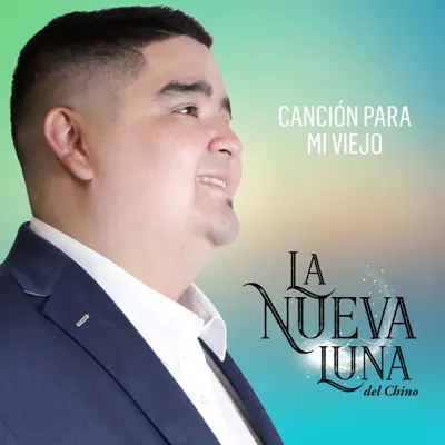 Canción para Mi Viejo - Single - La Nueva Luna