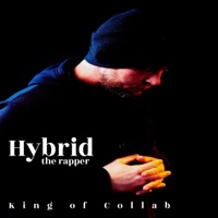 King of Collab - Hybrid the Rapper