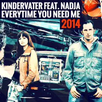 Everytime You Need Me 2014 (feat. Nadja) [Rework Extended Mix] by Kindervater song reviws