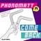 Come Back (Tezuma and Kint Remix) - Phonomatt lyrics