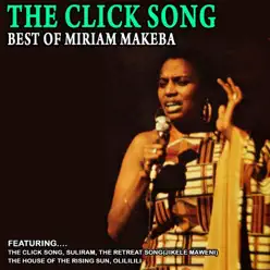 The Click Song - Best of Miriam Makeba (Remastered) - Miriam Makeba The Click Song - Best of Miriam Makeba (Remastered) - Miriam Makeba