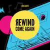 Stream & download Rewind Come Again - Single