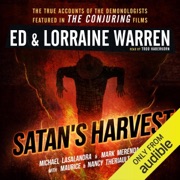 Satan's Harvest: Ed & Lorraine Warren, Book 6 (Unabridged) - Ed Warren, Lorraine Warren, Michael Lasalandra, Mark Merenda, Maurice Theriault & Nancy Theriault