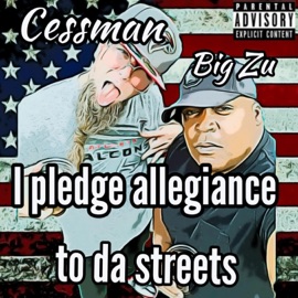 I Pledge Allegiance (feat. Cessman) Big Zu