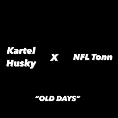 old days (feat. NFL Tonn) - Single