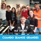 Cuando Seamos Grandes feat Nacho Nacif Yas Gagliardi Tomy Rojas Alma Giuliano Luana Figueredo Fede Heinrich Single