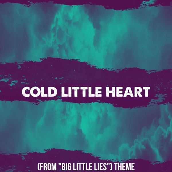 Cold Little Heart (From 