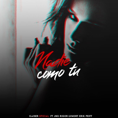 Nadie Como Tu (feat. J.N.O., Rigor Lvmort & Erik Peiff) - Single