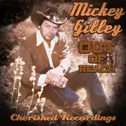 Out of Reach - Mickey Gilley