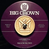 I Explained It All - Single - Paul & The Tall Trees