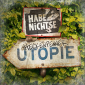 Heckenpennerutopie - Die Habenichtse