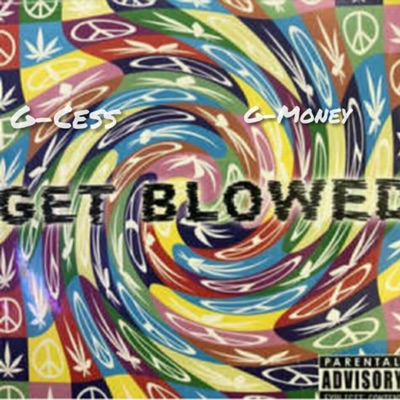 Get Blowed (feat. G-Money) - Single