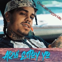 Aquí Estoy Yo (feat. Reggie Mills) - Single - Chris Eaze