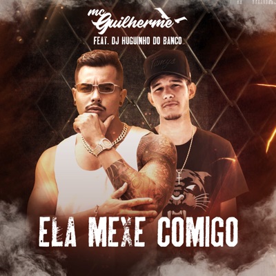 Ela Mexe Comigo (feat. Dj Huguinho do Banco) - Single