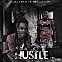 Hustle (feat. Bfam Youngin') - Single - Gwalla 2x's