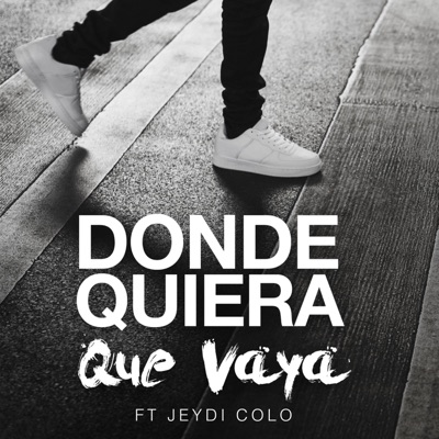 Donde Quiera Que Vaya (feat. Jdcolo) - Single