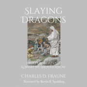 Slaying Dragons: What Exorcists See & What We Should Know (Unabridged)