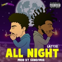 All Night (feat. Lazy3x) - Single - SUNOFMOE