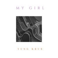 My Girl - Single - Yung Kru$