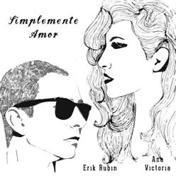 Simplemente Amor (feat. Erik Rubin) - Single - Ana Victoria