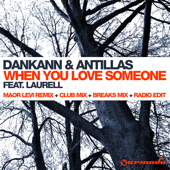 When You Love Someone (feat. Laurell) [Club Mix] - Dankann & Antillas