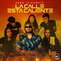 La Calle Esta Caliente - Single - Kano la Esencia