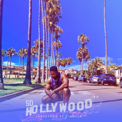 So Hollywood (feat. P-Holla) - Single