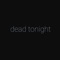 Dead Tonight (feat. Jasiah) - Khlaw lyrics