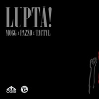Lupta (feat. Pazzo & tactyl) - Single - Mogg
