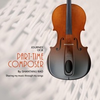 Journey of a Part Time Composer, Vol. 1 - EP - Shantanu C Rao