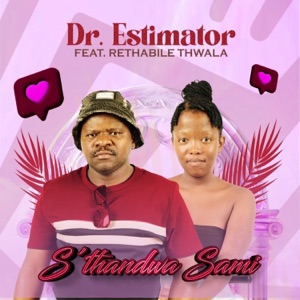 S'thandwa Sami (feat. RETHABILE THWALA.)