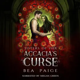 Accacia's Curse: Sister of Hex: Accacia, Book 1 (Unabridged)