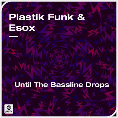 Until The Bassline Drops - Single