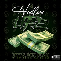A Hustlers Life (feat. Kay Renee & Jak Da Mak) - Single - Ditta Don Juan
