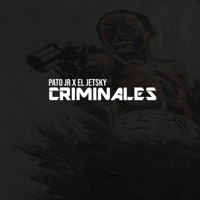 Criminales (feat. El Jetsky) - Single - Criminales & Pato Jr