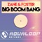 Big Boom Bang (DJ Kaya Remix) - Zane & Foster lyrics