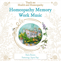 Teach Me Health and Homeopathy: Homeopathy Memory Work Music - Paola Brown &amp; Jayna Ray Cover Art