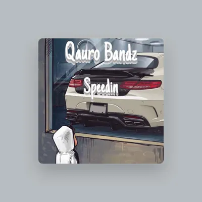 Listen to Qauro Bandz, watch music videos, read bio, see tour dates & more!