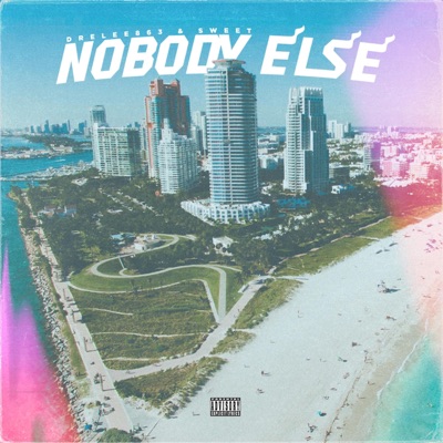 Nobody Else (feat. Sweet) - Single