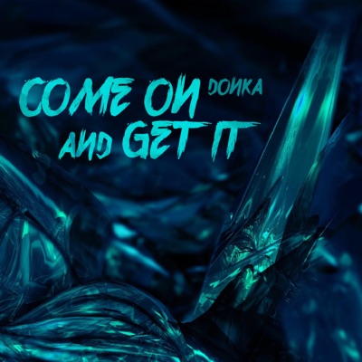 Come on and Get It