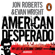 Jon Roberts & Evan Wright - American Desperado