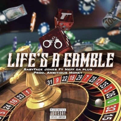 Life's a Gamble (feat. Neff Da Plug) - Single