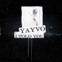 I Told You - Single - Yayvo