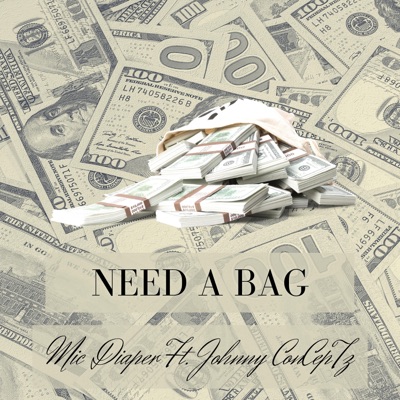 Need a Bag (feat. Johnny ConCepTz) - Single