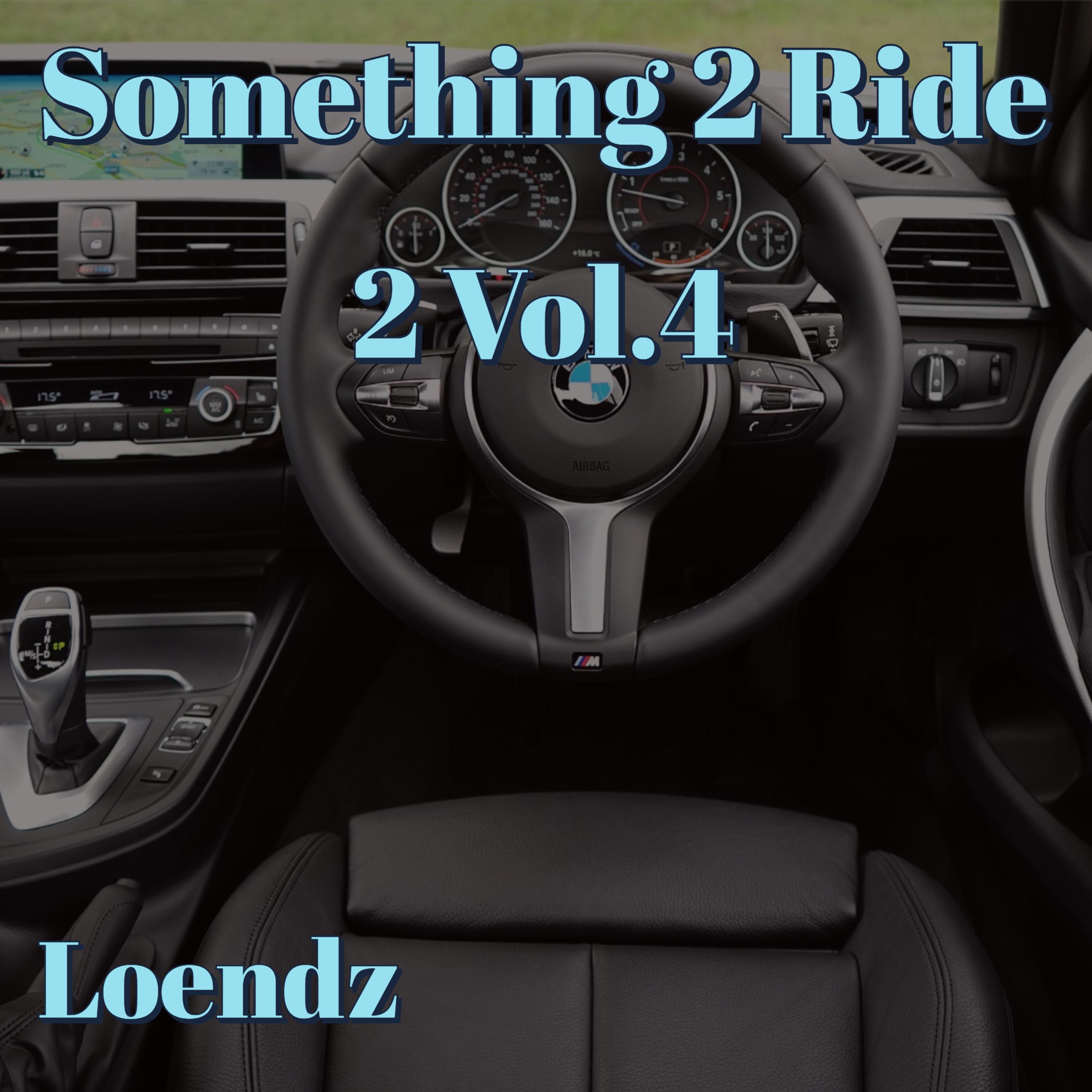 Something 2 Ride 2, Vol. 4