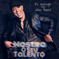 Mostra o Seu Talento (feat. Joker Beats) - Single - MC Koringa