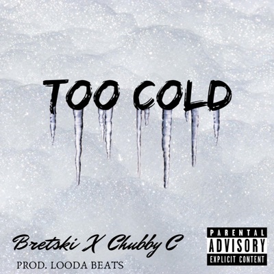 Too Cold (feat. Chubby C) - Single