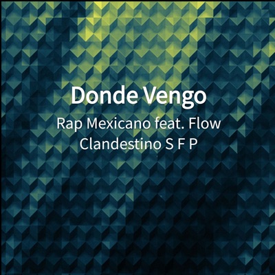 Donde Vengo (feat. Flow Clandestino S F P) - Single