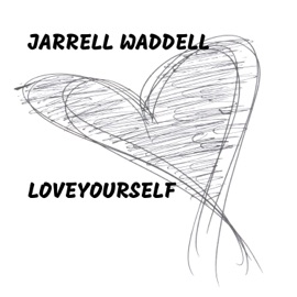 LoveYourself Jarrell Waddell