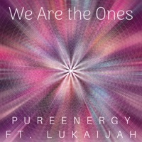 PureEnergy - We Are the Ones (feat. Lukaijah)